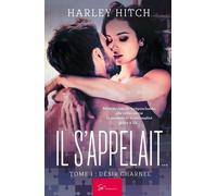 Il S'appelait - Tome 1 - Désir Charnel