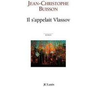 Il s'appelait Vlassov Jean-Christophe Buisson (Auteur)