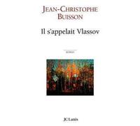 Il s'appelait Vlassov - Jean-Christophe Buisson - Lattes - broché - Roman