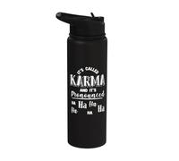 Il s'appelle le karma et c'est prononcé ha ha drôle sarcasme Stainless Steel Insulated Water Bottle