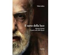 Il sarto della luce. Mariano Fortuny. Un genio nella Belle Époque