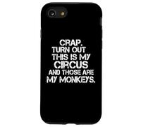 Il s'avère que c'est mon cirque et que ce sont mes singes amusants Coque pour iPhone SE (2020) / 7 / 8