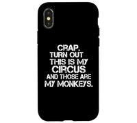 Il s'avère que c'est mon cirque et que ce sont mes singes amusants Coque pour iPhone X/XS