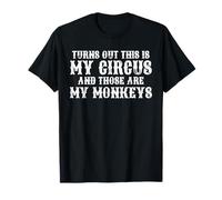 Il s'avère Que C'est Mon Cirque et Que ce sont Mes singes T-Shirt