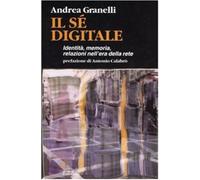 Il sé digitale. Identità, memoria, relazioni nell'era della rete