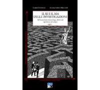 Il Se E Il Ma Delle Investigazioni. Riflessioni Tra Criminologia, Diritto Ed Esperienza Sul Campo