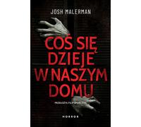 Il se passe quelque chose dans notre maison - Josh Malerman (Buch auf Polnisch)