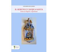 Il Sebeto e l'acqua santa. Storie di Napoli e napoletani