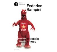 Il secolo cinese. Storie di uomini, città e denaro dalla fabbrica del mondo