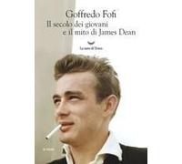 Il Secolo Dei Giovani E Il Mito Di James Dean