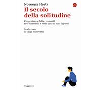 Il secolo della solitudine. L'importanza della comunità nell'economia e nella vita di tutti i giorni