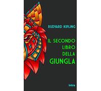 Il secondo libro della giungla (Annotato)