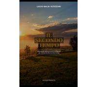 Il Secondo Tempo: Manuale di sopravvivenza e rinascita per chi non ha finito di dire la sua