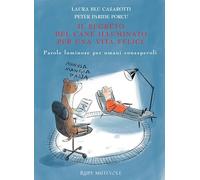 Il segreto del cane illuminato per una vita felice. Parole luminose per umani consapevoli. Ediz. illustrata
