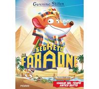 Il segreto del faraone. Viaggio nel tempo. Antico Egitto