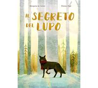 Il segreto del lupo. Ediz. a colori