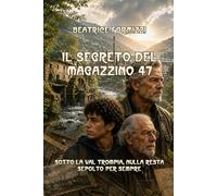 Il segreto del Magazzino 47: Sotto la Val Trompia, nulla resta sepolto per sempre