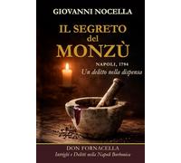 Il Segreto del Monzù: Napoli, 1794. Un delitto nella dispensa
