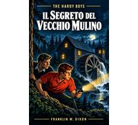 Il Segreto del Vecchio Mulino: The Hardy Boys