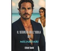Il segreto dell’isola dei miliardari: Una storia d’amore