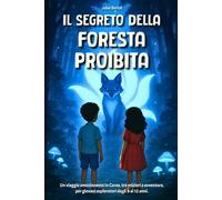 Il Segreto della Foresta Proibita: Libro per bambini 8-12 anni - Un romanzo d’avventura illustrato nel cuore delle leggende fantastiche della Corea