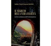 Il segreto della vera felicità Staffen Yhanil Cheysnel Nkodia (Auteur)