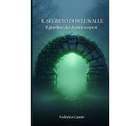 Il segreto di Bellavalle: Il giardino dei destini sospesi