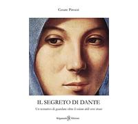 Il segreto di Dante: Un tentativo di guardare oltre il velame delli versi strani