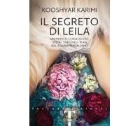 Il Segreto Di Leila. Un Medico Coraggioso Sfida I Tabù Nell'iran Del Fondamentalismo