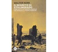 Il Segreto Di Stalingrado. Come Scattò La Trappola Mortale Che Annientò Le Truppe Tedesche
