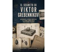Il segreto di Viktor Grebennikov: Antigravità, scienza sovietica e la vera storia della piattaforma volante