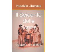 Il Seicento delle donne: tre spose, tre destini.