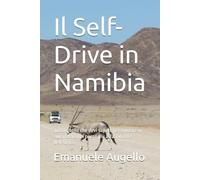 Il Self-Drive in Namibia: Tutto quello che devi sapere per guidare in autonomia nel paese più affascinante dell'Africa