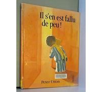 Il s'en est fallu de peu !