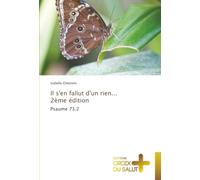 Il s'en fallut d'un rien...2ème édition: Psaume 73.2