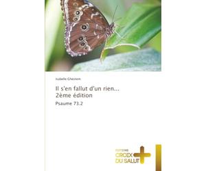 Il s'en fallut d'un rien...2ème édition: Psaume 73.2
