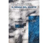 Il senso del giusto. Voci e riflessioni morali a Rebibbia