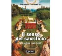 Il Senso Del Sacrificio. Tra Teologia E Spiritualità