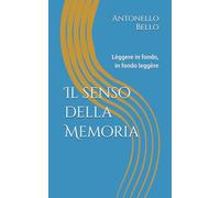 Il senso della Memoria: Lèggere in fondo, in fondo leggère