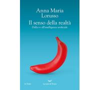 Il senso della realtà Dalla tv all'intelligenza artificiale - Anna Maria Lorusso - La nave di Teseo - ebook (ePub) - Livre