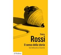 Il senso della storia. Dal Settecento al Duemila