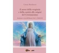 Il Senso Della Verginità E Della Castità Alle Origini Del Cristianesimo