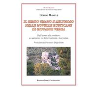 Il senso umano e religioso nelle Novelle rusticane di Giovanni Verga. Dall'uomo allo scrittore: un percorso tra lettere private e narrativa