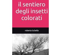 il sentiero degli insetti colorati