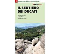 Il sentiero dei Ducati. 200 km a piedi da Reggio Emilia a Sarzana