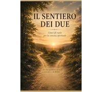 IL SENTIERO DEI DUE: Gioco di ruolo per la crescita spirituale della coppia