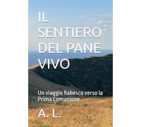 IL SENTIERO DEL PANE VIVO: Un viaggio fiabesco verso la Prima Comunione