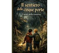 IL SENTIERO DELLE CINQUE PORTE: I SEMI DELLA CRESCITA