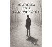 Il sentiero delle emozioni distorte