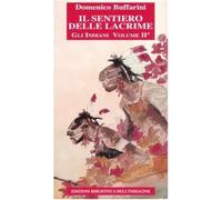Il sentiero delle lacrime. Storia degli indiani. Dalla colonizzazione inglese alla guerra di indipendenza americana (Vol. 2)